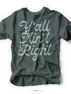 Ya'll Ain't Right T-shirt
